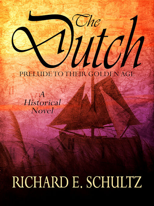 Title details for The Dutch by Richard E. Schultz - Available
